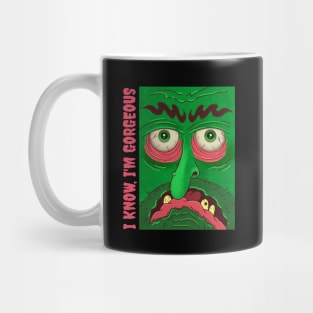 I KNOW, I'M GORGEOUS Mug